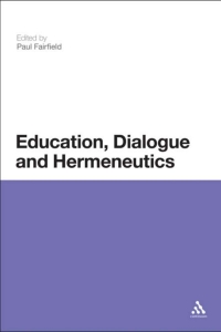 Titelbild: Education, Dialogue and Hermeneutics 1st edition 9781441100702