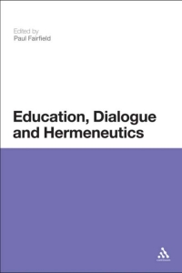 Cover image: Education, Dialogue and Hermeneutics 1st edition 9781441100702