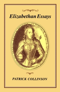 Cover image: Elizabethan Essays 1st edition 9781852850920