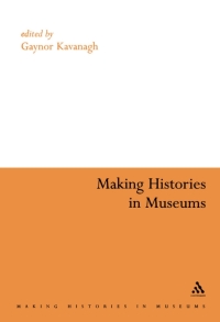 صورة الغلاف: Making Histories in Museums 1st edition 9780826479266