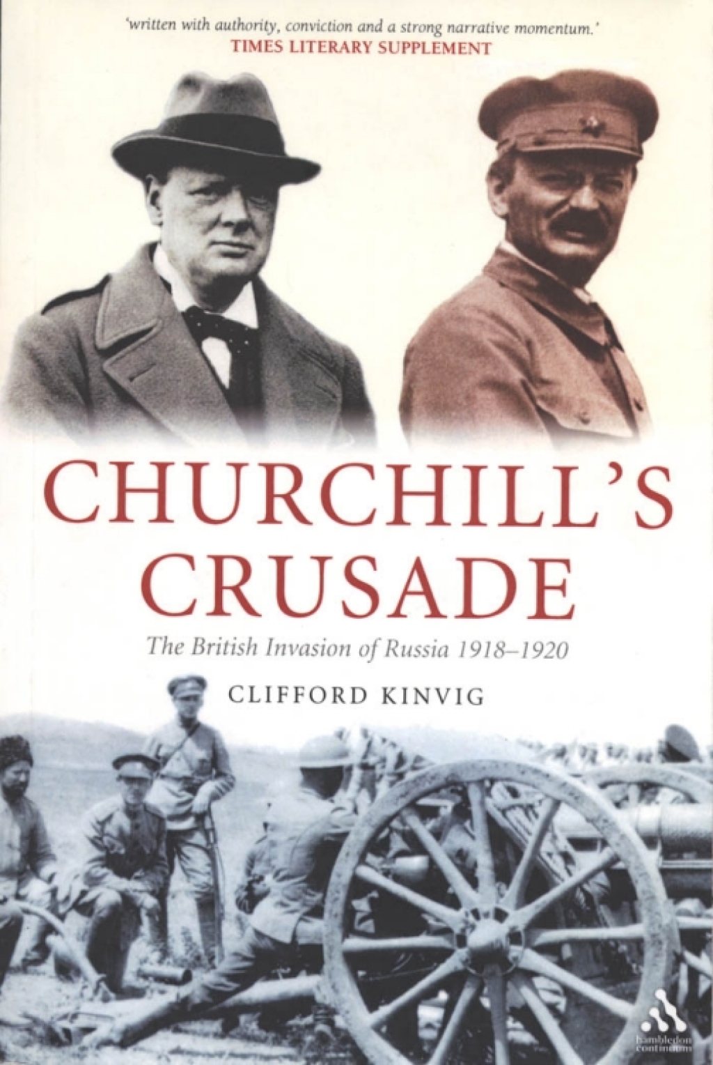 Churchill’s Crusade The British Invasion of Russia, 1918-1920 1st Edition