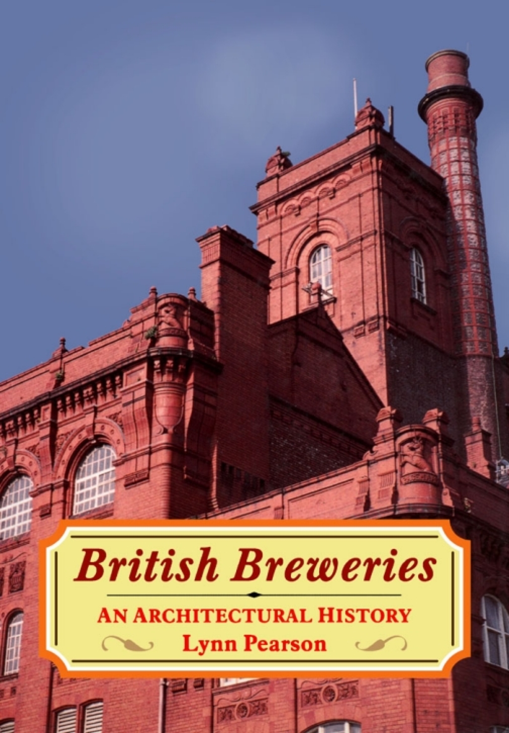 British Breweries An Architectural History 1st Edition