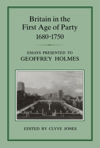 Immagine di copertina: Britain in the First Age of Party, 1687-1750 1st edition 9780907628897