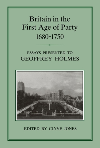 Cover image: Britain in the First Age of Party, 1687-1750 1st edition 9780907628897