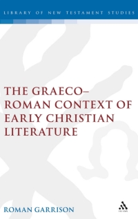 Cover image: The Graeco-Roman Context of Early Christian Literature 1st edition 9781850756460