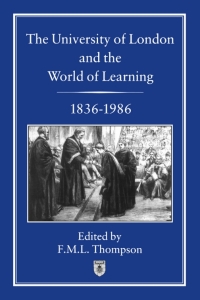 Cover image: University of London and the World of Learning, 1836-1986 1st edition 9781852850326