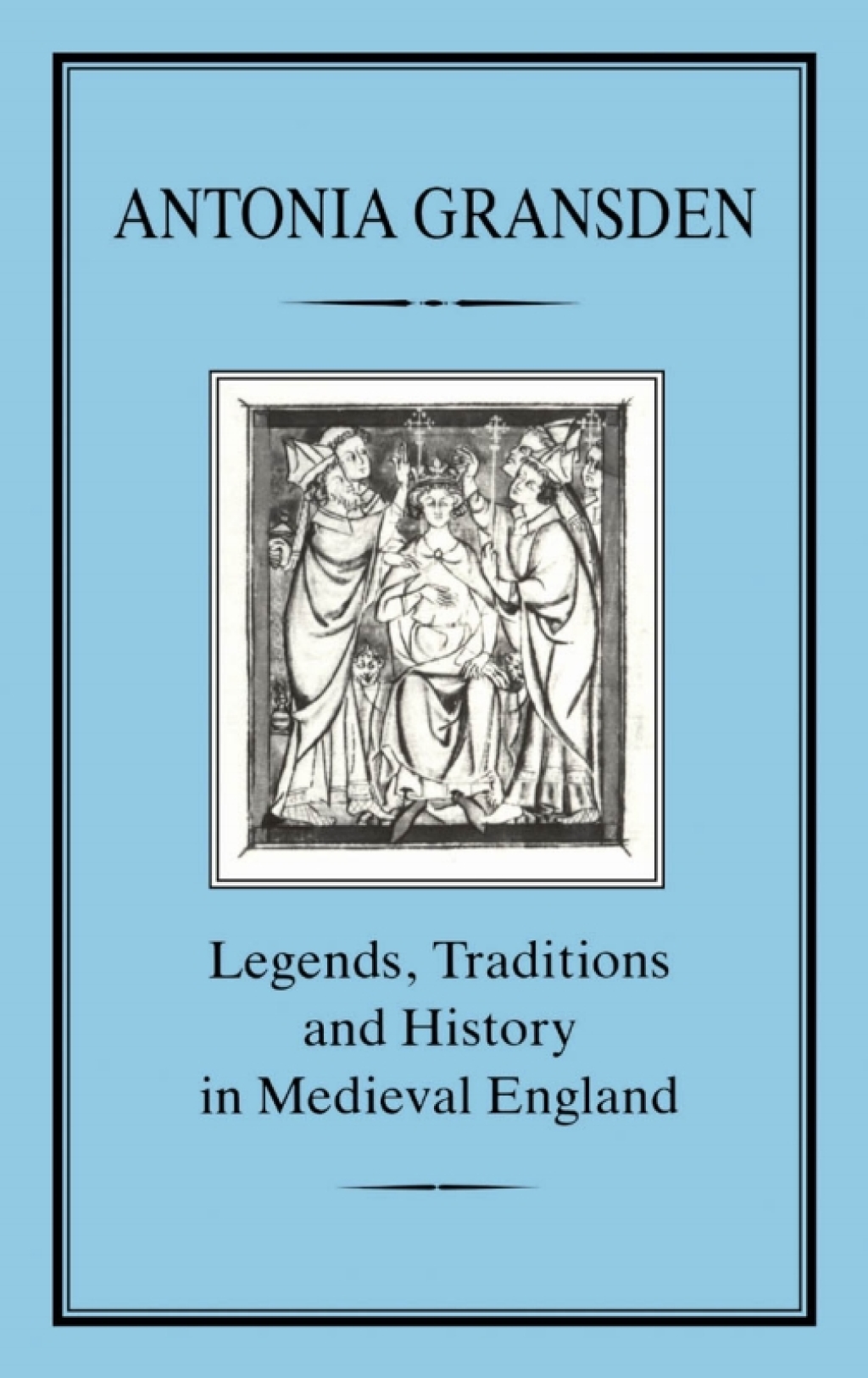 Legends, Tradition and History in Medieval England 1st Edition