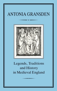 Imagen de portada: Legends, Tradition and History in Medieval England 1st edition 9781852850166