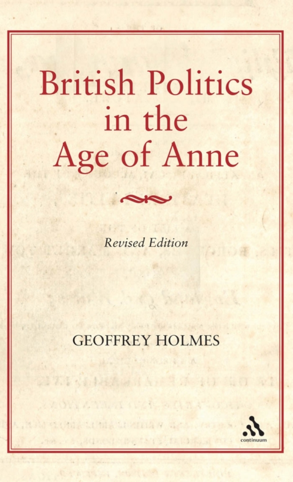 British Politics in the Age of Anne 1st Edition