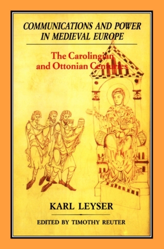 Cover image: Communications and Power in Medieval Europe 1st edition 9781852850135