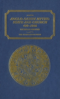 Cover image: Anglo-Saxon Myths: State and Church, 400-1066 1st edition 9781852851545