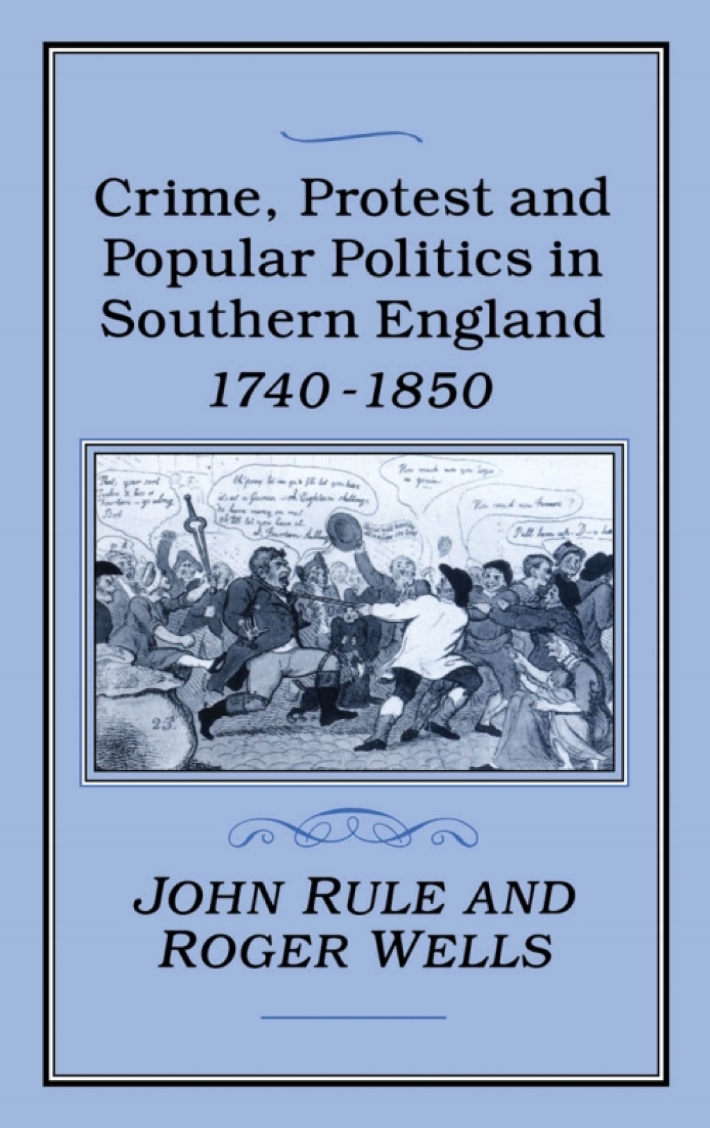 Crime, Protest and Popular Politics in Southern England, 1740-1850 1st Edition