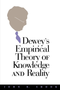 صورة الغلاف: Dewey's Empirical Theory of Knowledge and Reality 9780826513625