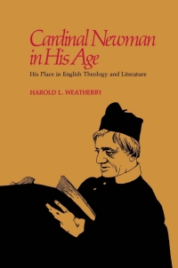 表紙画像: Cardinal Newman in His Age 9780826513724