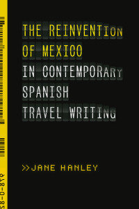 Imagen de portada: The Reinvention of Mexico in Contemporary Spanish Travel Writing 9780826502117