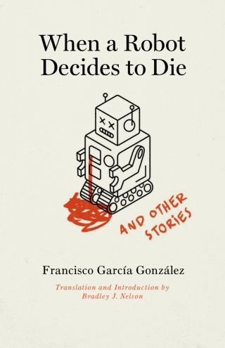 Imagen de portada: When a Robot Decides to Die and Other Stories 9780826502223
