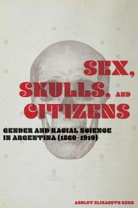 Imagen de portada: Sex, Skulls, and Citizens 9780826522719