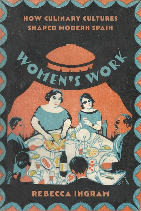 Women’s Work: How Culinary Cultures Shaped Modern Spain - FULL INSTANT DOWNLOAD | PDF DOCX EPUB