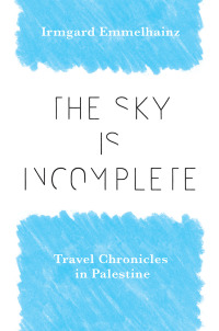 Cover image: The Sky Is Incomplete 9780826505651