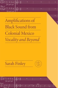 Cover image: Amplifications of Black Sound from Colonial Mexico 9780826506849