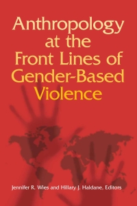 Imagen de portada: Anthropology at the Front Lines of Gender-Based Violence 9780826517814