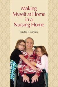 Imagen de portada: Making Myself at Home in a Nursing Home 9780826518651