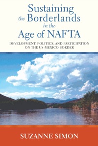 Omslagafbeelding: Sustaining the Borderlands in the Age of NAFTA 9780826519597