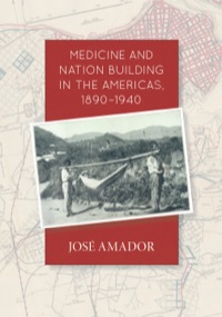 Omslagafbeelding: Medicine and Nation Building in the Americas, 1890-1940 9780826520210