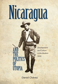 Imagen de portada: Nicaragua and the Politics of Utopia 9780826520470