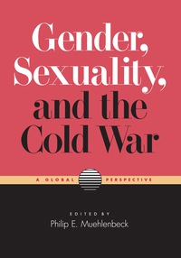 Titelbild: Gender, Sexuality, and the Cold War 9780826521439