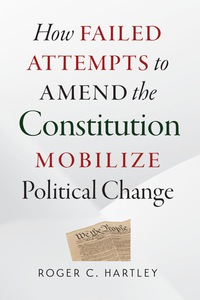 Imagen de portada: How Failed Attempts to Amend the Constitution Mobilize Political Change 9780826521484
