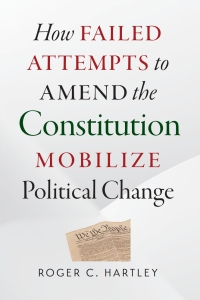 Imagen de portada: How Failed Attempts to Amend the Constitution Mobilize Political Change 9780826521484