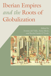 Imagen de portada: Iberian Empires and the Roots of Globalization 9780826522535