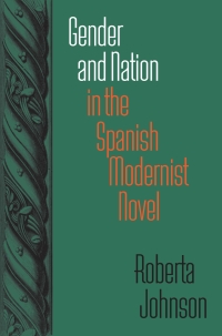 Imagen de portada: Gender and Nation in the Spanish Modernist Novel 9780826514370