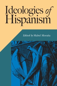 Imagen de portada: Ideologies of Hispanism 9780826514714