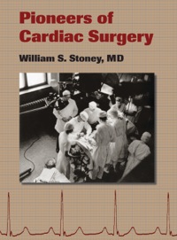 صورة الغلاف: Pioneers of Cardiac Surgery 9780826515940