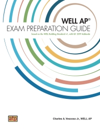 Imagen de portada: WELL AP® Exam Preparation based on the WELL Building Standard v1, with Q1 2019 Addenda 4th edition 9780826913401