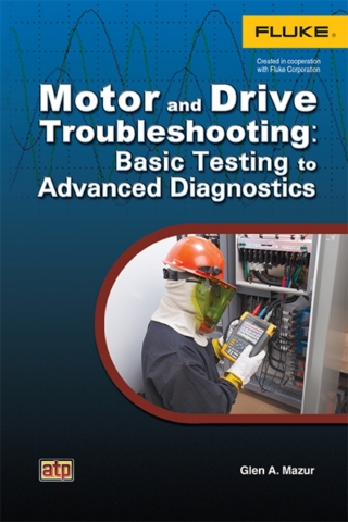 Cover image: Motor and Drive Troubleshooting: Basic Testing to Advanced Diagnostics 1st edition 9780826915382