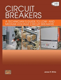 Cover image: Circuit Breakers: A Technician's Guide to Low- and Medium-Voltage Circuit Breakers 1st edition 9780826919700