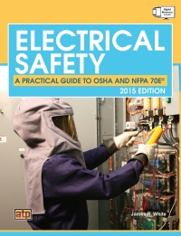 Cover image: Electrical Safety: A Practical Guide to OSHA and NFPA 70E® 1st edition 9780826935892