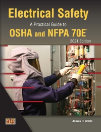 Cover image: Electrical Safety: A Practical guide to OSHA and NFPA 70E®, 2021 Edition 1st edition 9780826935977