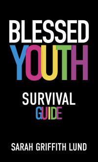 表紙画像: Blessed Youth Survival Guide 9780827203235