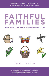 Cover image: Faithful Families for Lent, Easter, and Resurrection 9780827211414