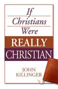 表紙画像: If Christians Were Really Christian 9780827216259