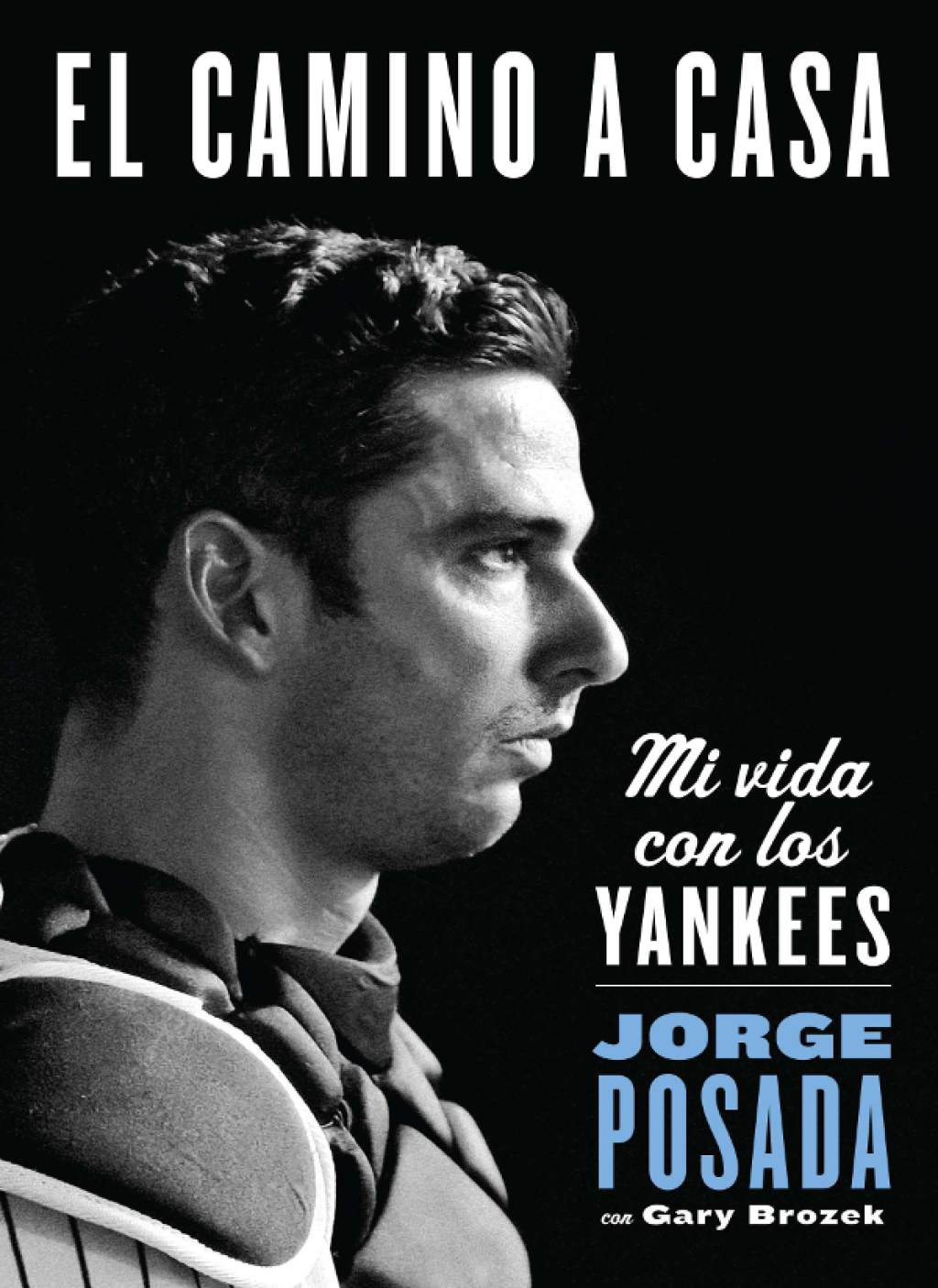 camino a casa Mi vida con los Yankees