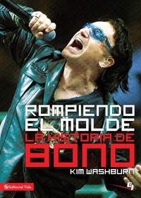 Cover image: Rompiendo el molde, la historia de Bono 9780829755350