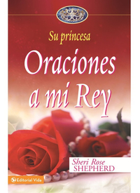 Cover image: Oraciones a mi Rey 9780829747157
