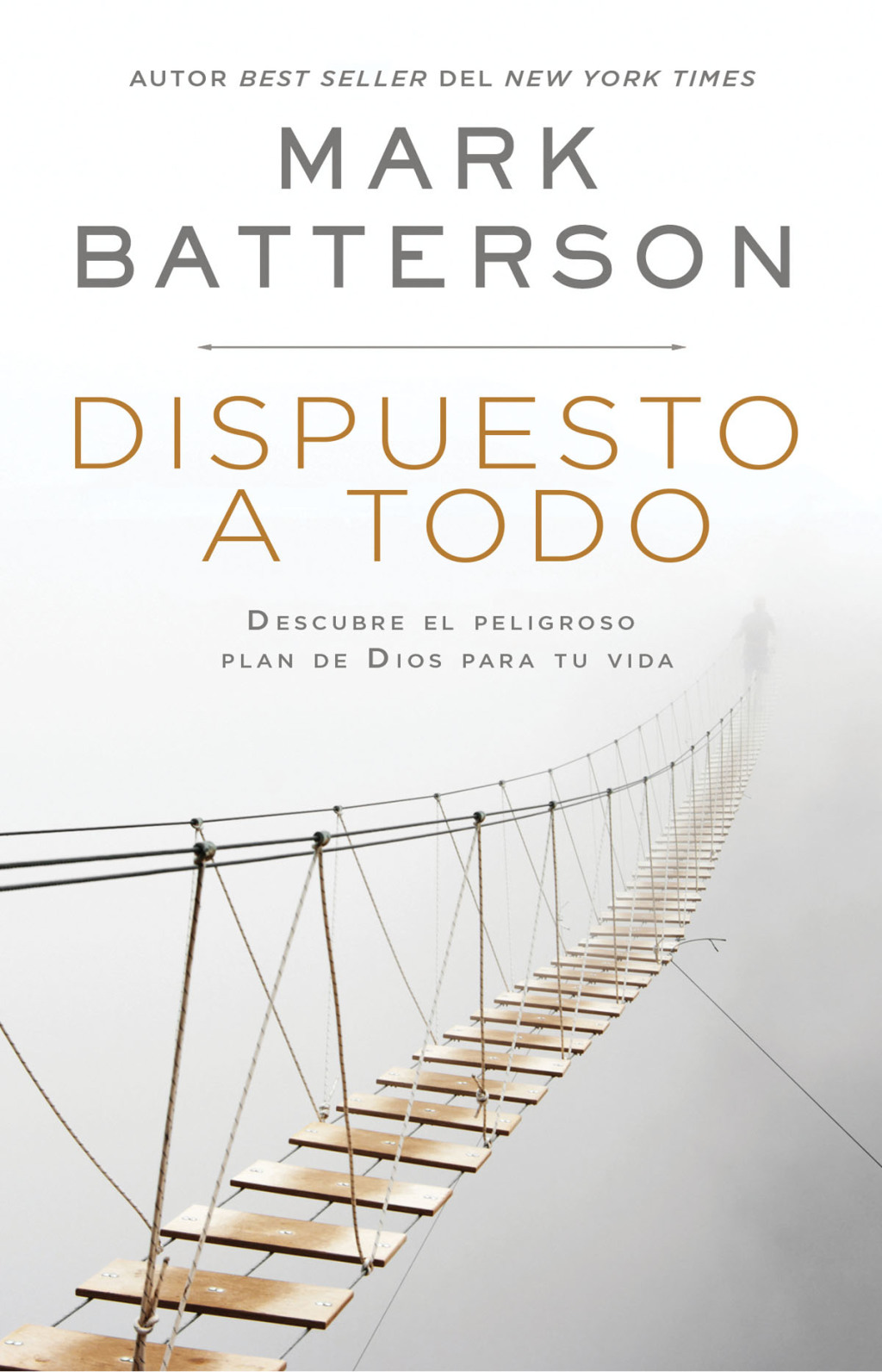 Dispuesto a todo Descubre el peligroso plan de Dios para tu vida