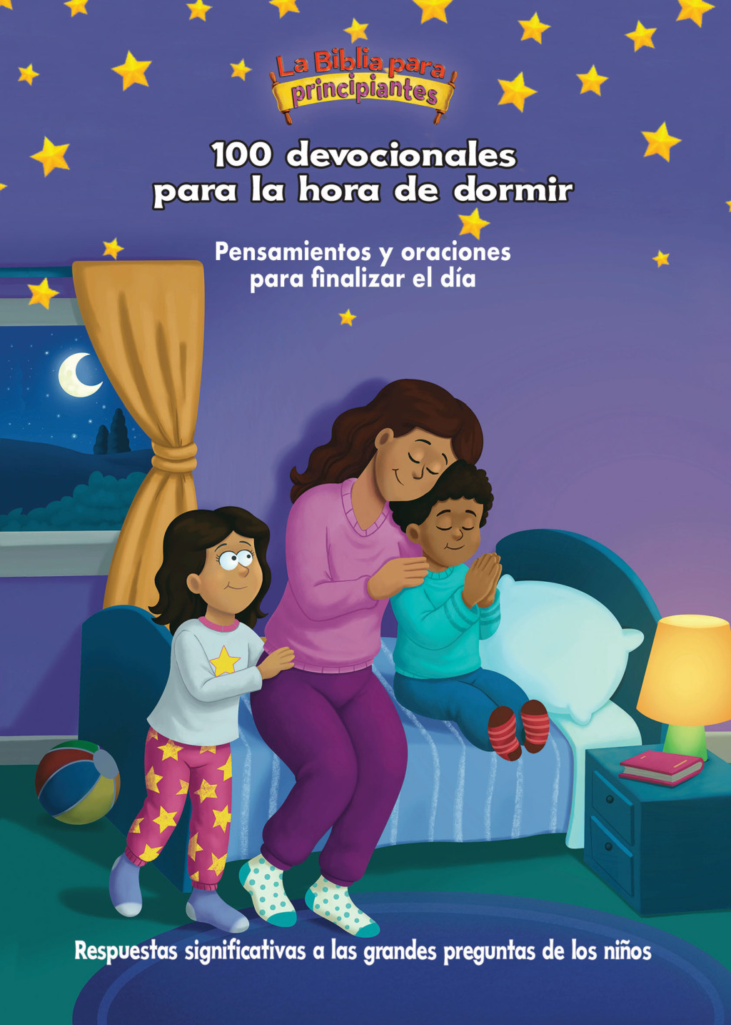 La Biblia para principiantes, 100 devocionales para la hora de dormir Pensamientos y oraciones para finalizar el día