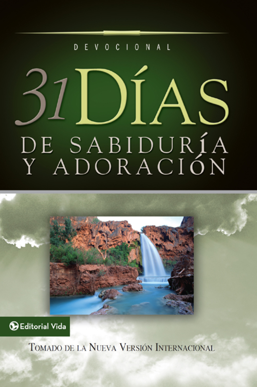 31 días de sabiduría y adoración Tomado de la Santa Biblia Nueva Versión Internacional